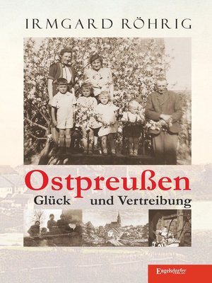 cover image of Ostpreußen--Glück und Vertreibung
